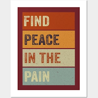 Find Peace In The Pain Posters and Art